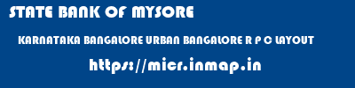 STATE BANK OF MYSORE  KARNATAKA BANGALORE URBAN BANGALORE R P C LAYOUT  micr code